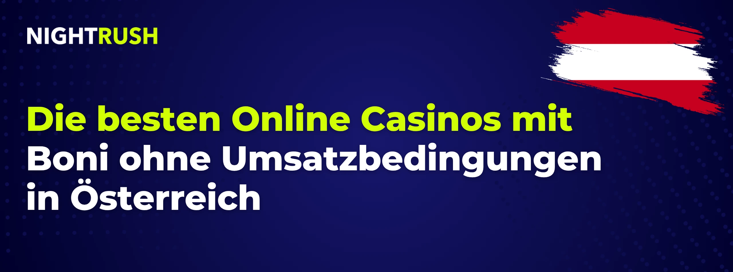 Die besten Online Casinos mit  Boni ohne Umsatzbedingungen  in Österreich bei Nightrush