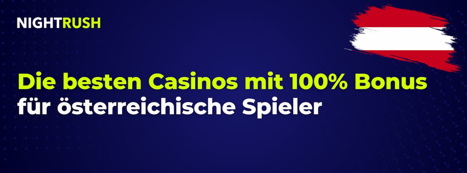 Nightrush Banner mit dem Text: Die besten Casinos mit 100% Bonus für österreichische Spieler
