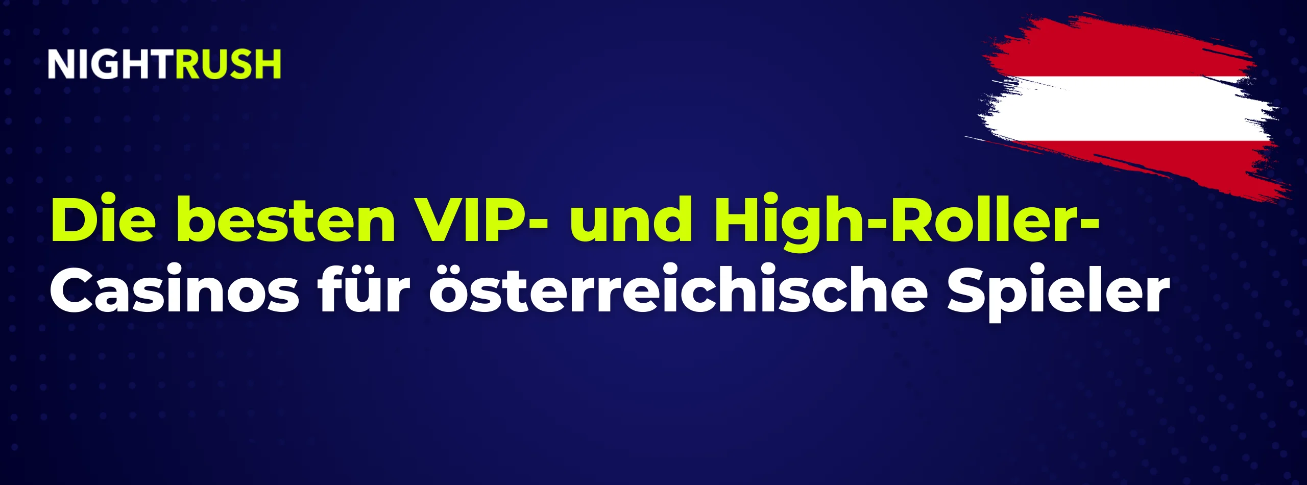 Nightrush Banner mit dem Text: Die besten VIP- und High-Roller-Casinos für österreichische Spieler