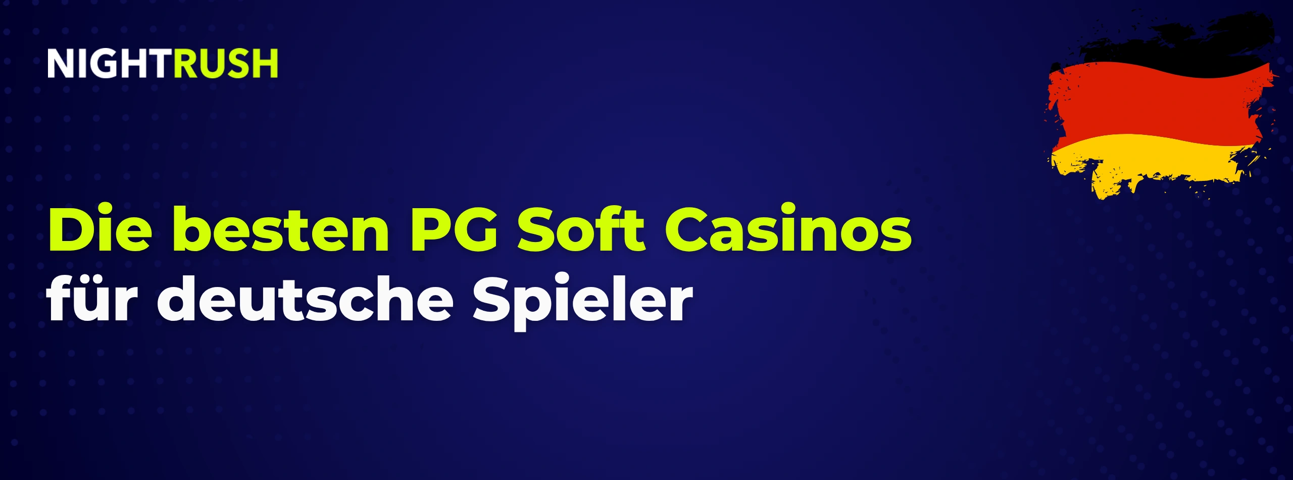 Nightrush Banner mit dem Text: Die besten PG Soft Casinos für deutsche Spieler
