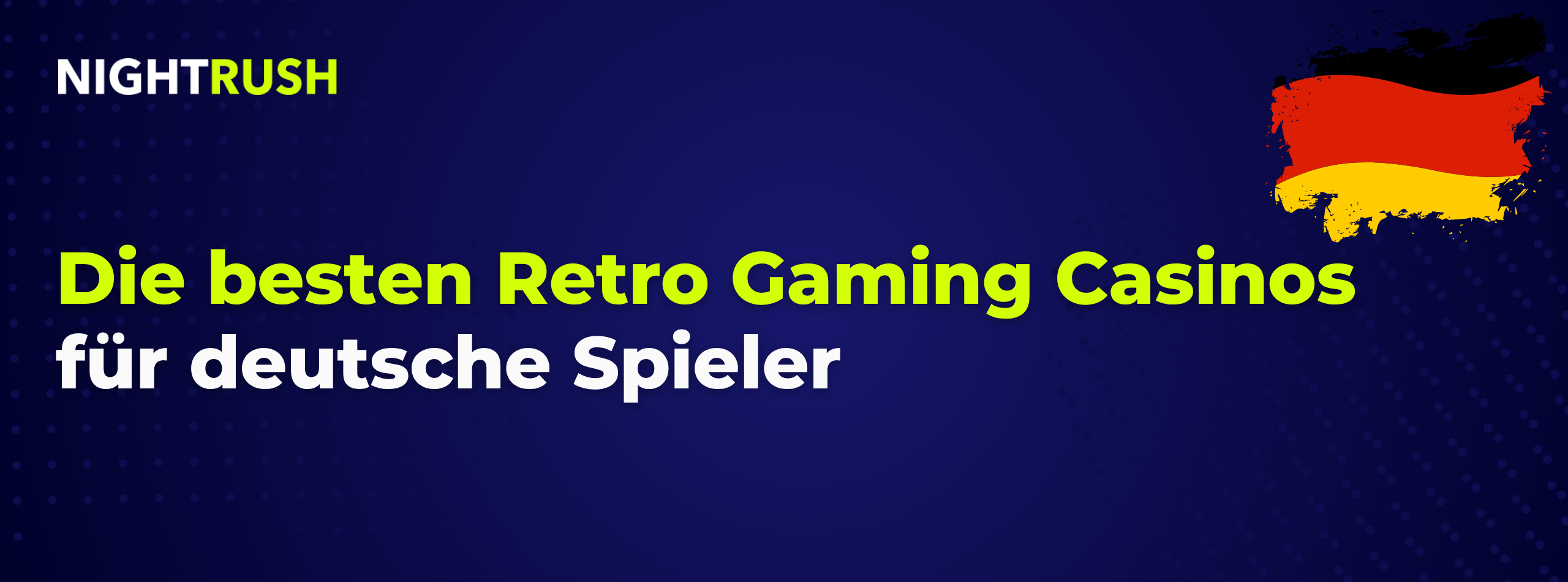 Nightrush Banner mit dem Text: Die besten Retro Gaming Casinos für deutsche Spieler