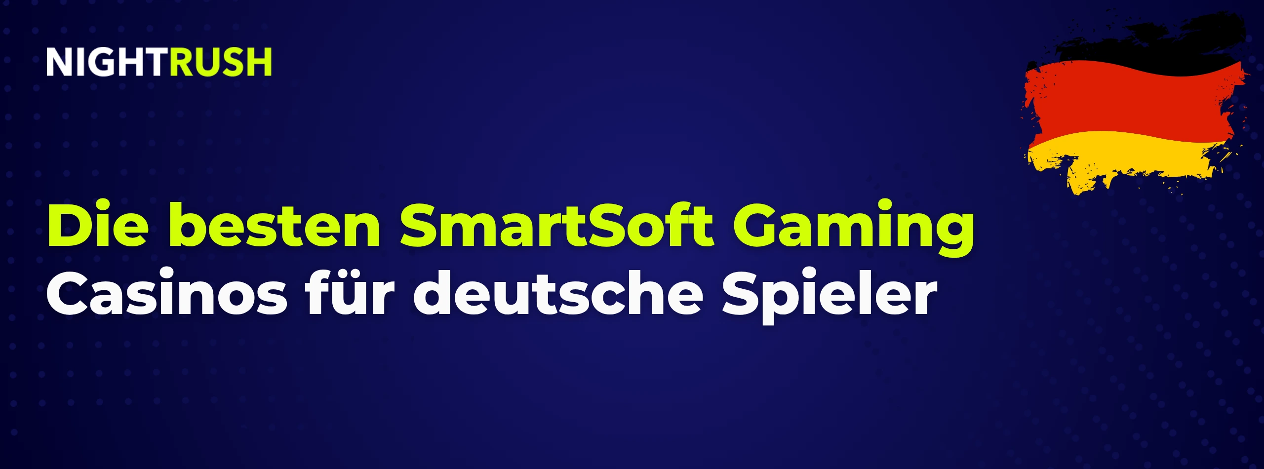 Nightrush Banner mit dem Text: Die besten SmartSoft Gaming Casinos für deutsche Spieler