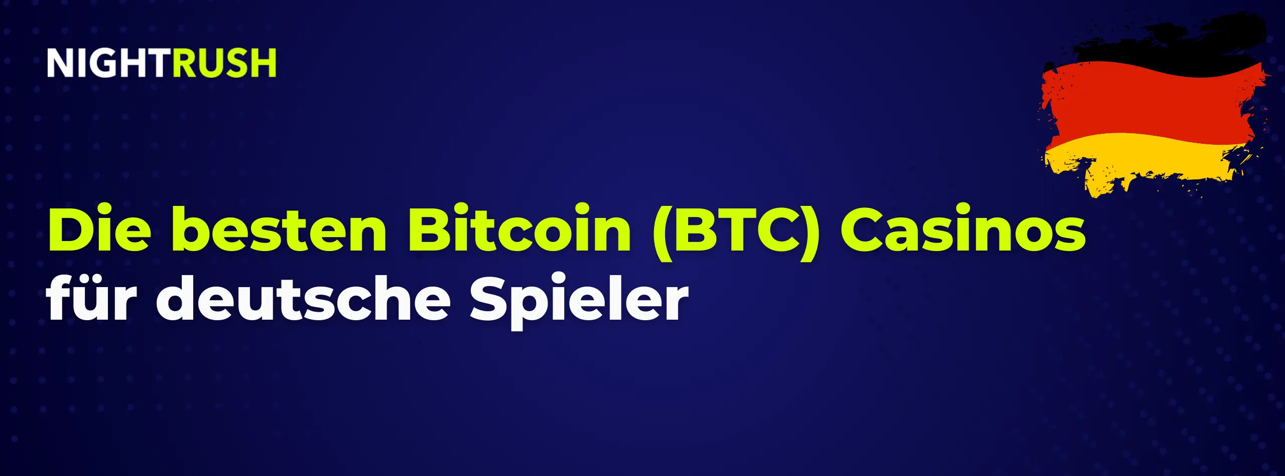 Nightrush Banner mit dem Text: Die besten Bitcoin (BTC) Casinos für deutsche Spieler