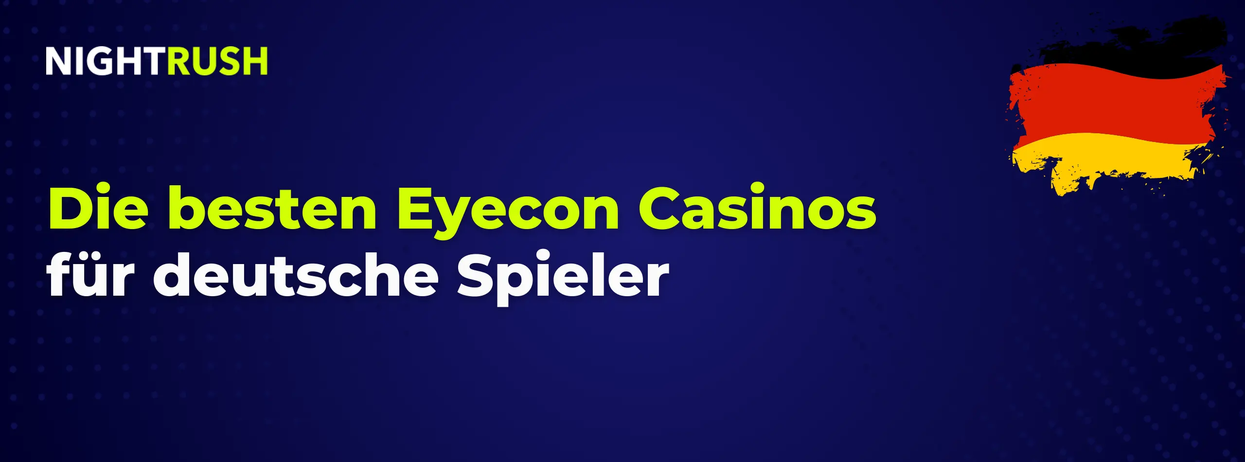 Nightrush Casinos mit dem Text: Die besten Eyecon Casinos für deutsche Spieler