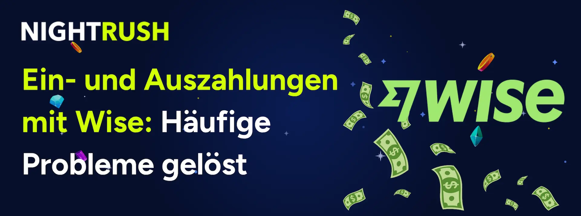 Nightrush Banner mit dem Text: Ein- und Auszahlungen mit Wise: Häufige Probleme gelöst