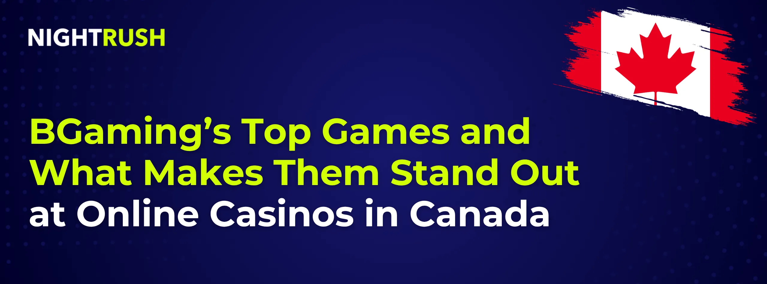 A banner that reads, BGaming’s Top Games and What Makes Them Stand Out at Online Casinos in Canada.