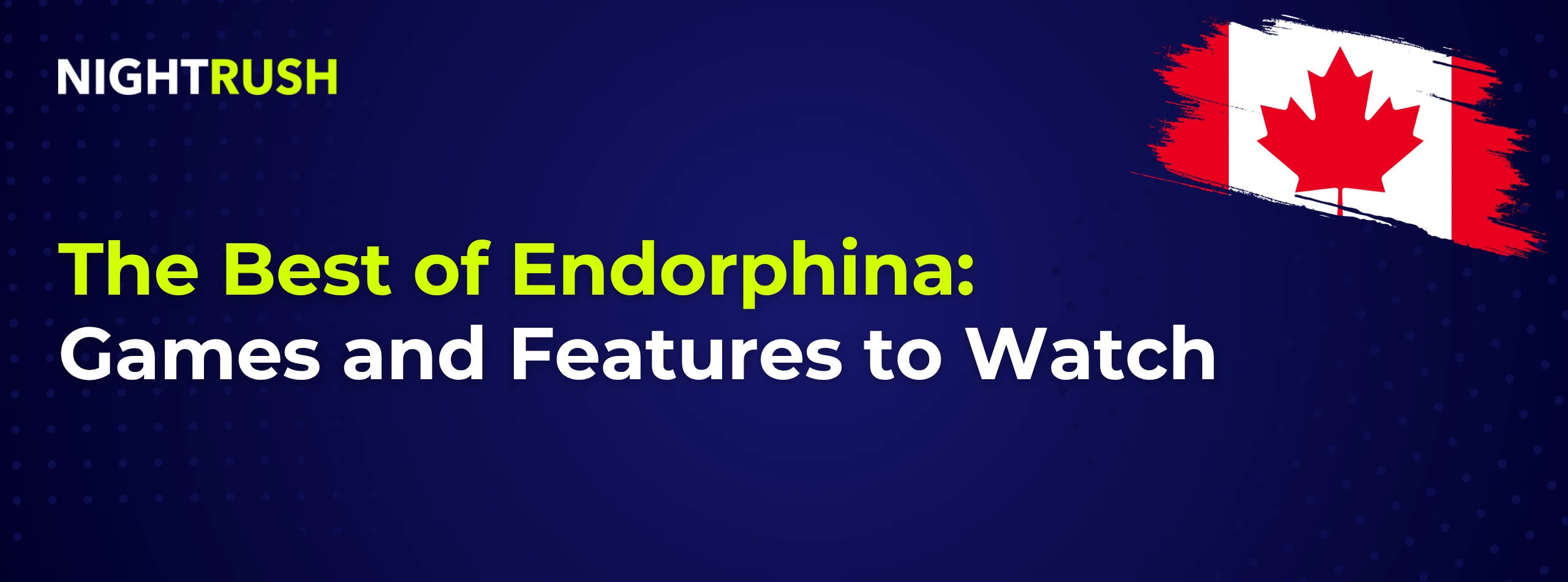 A banner that reads, The Best of Endorphina: Games and Features to Watch.