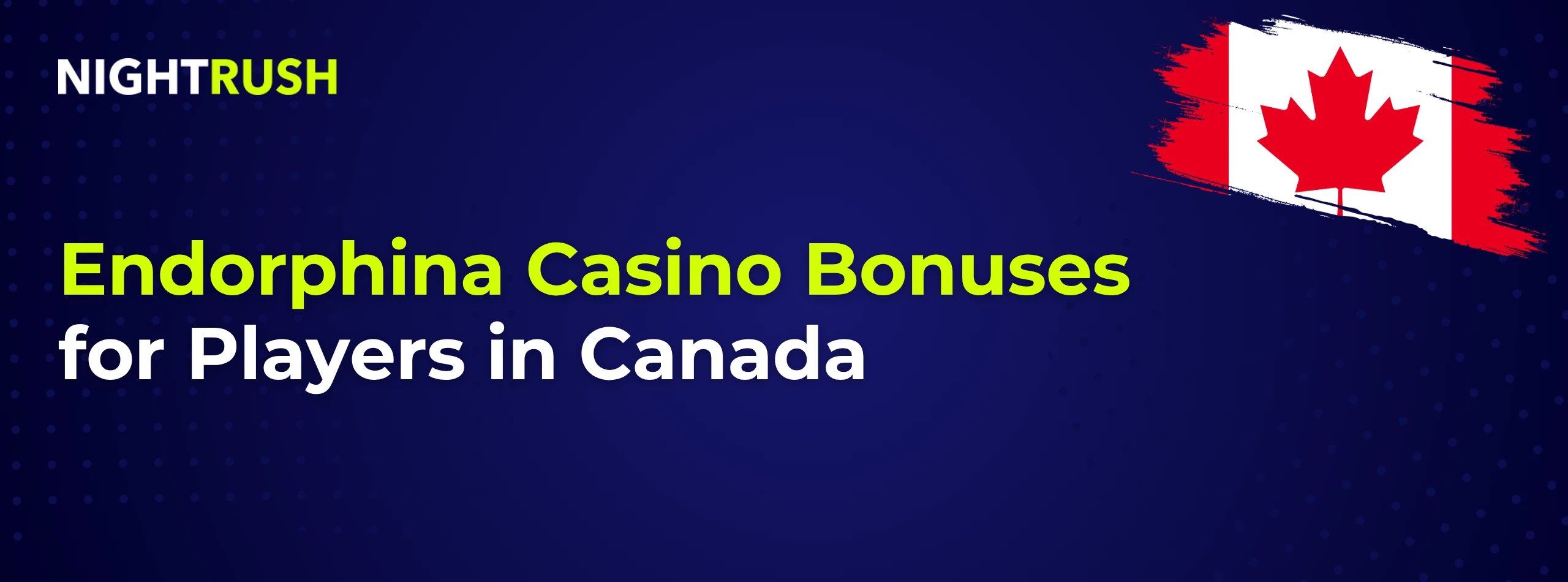 A banner that reads, Endorphina Casino Bonuses for Players in Canada.