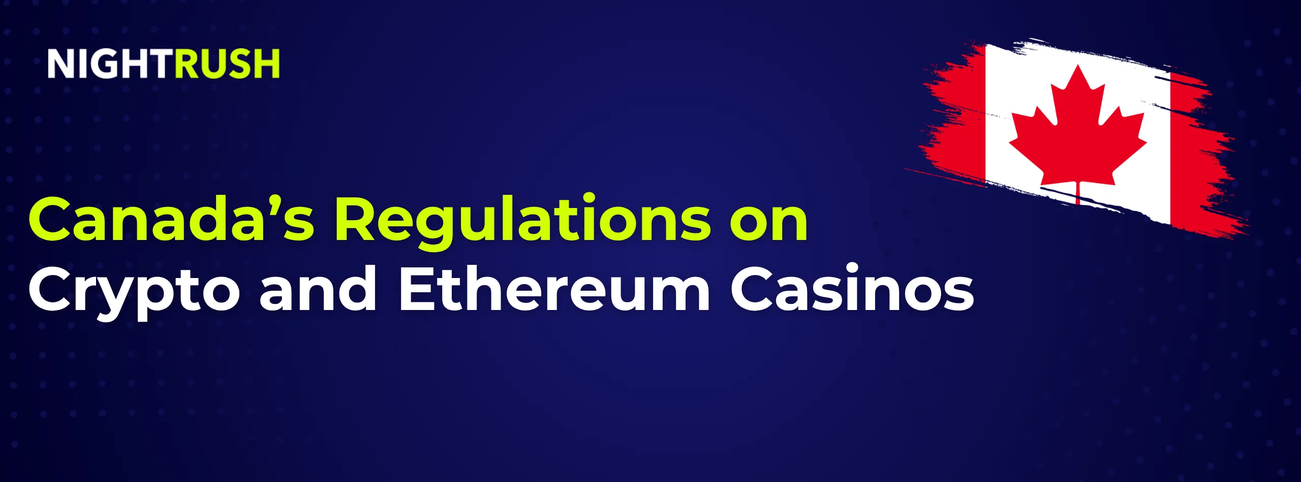Banner with the text Canada’s Regulations on Crypto and Ethereum Casinos