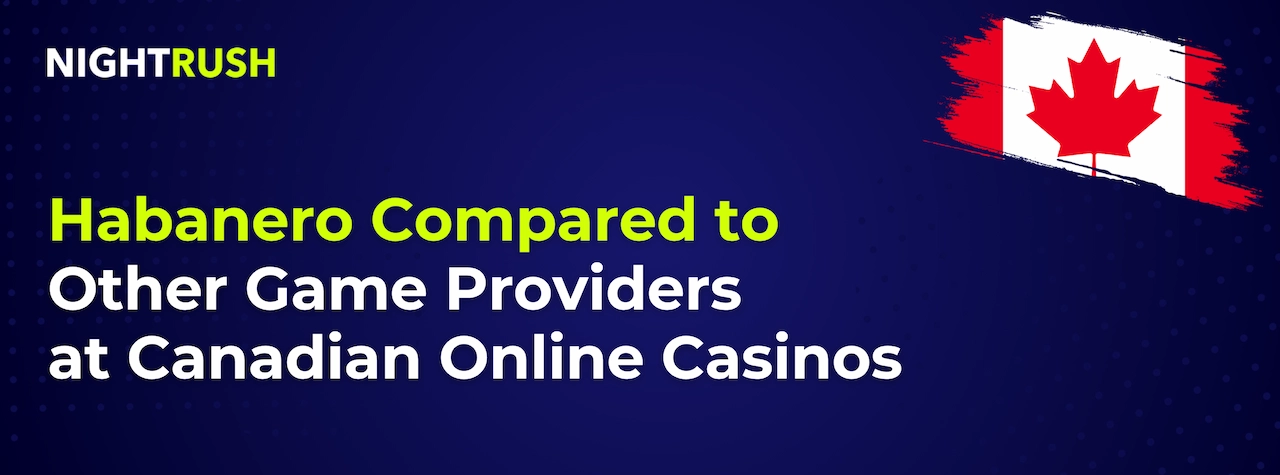 Image header: Habanero Compared to Other Game Providers at Canadian Online Casinos with a Canadian flag.