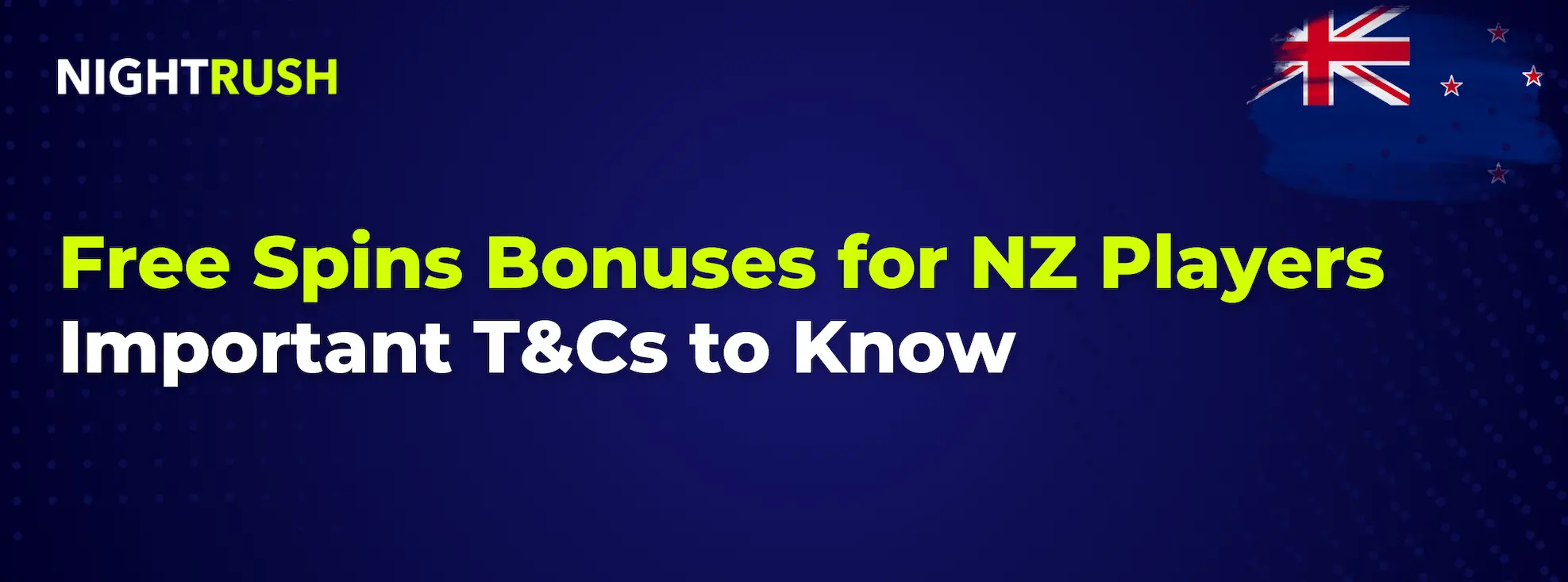 The text "Free Spins Bonuses for NZ Players: Important T&Cs to Know" is displayed next to a New Zealand flag on a dark blue background.
