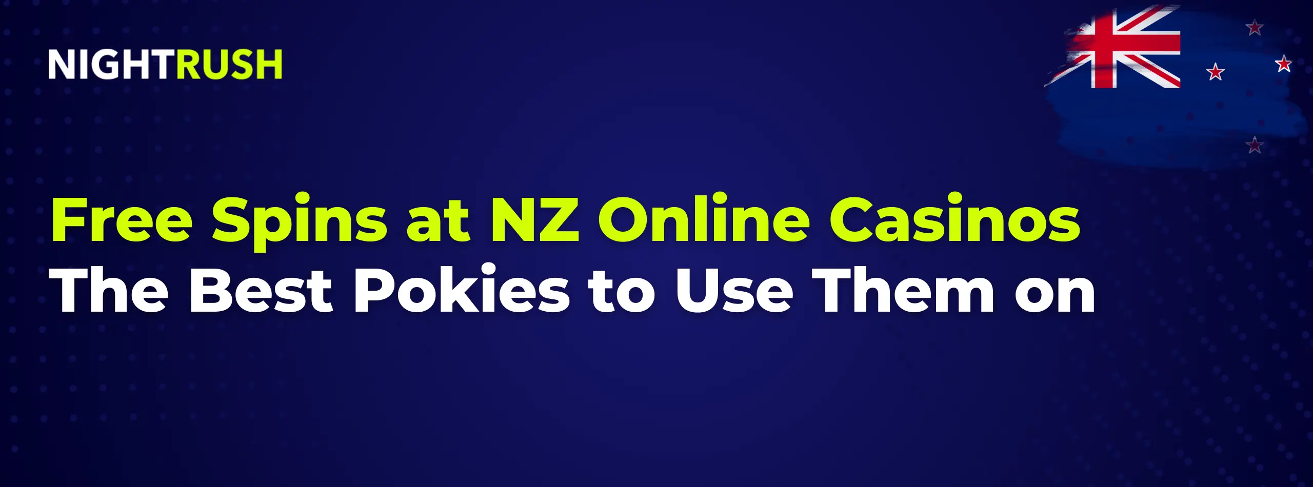The image displays the text "Free Spins at NZ Online Casinos The Best Pokies to Use Them on" on a dark blue background with the New Zealand flag in the corner.
