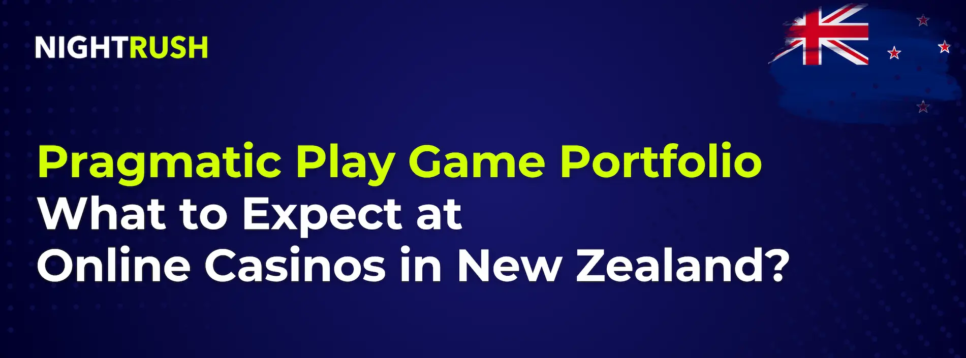 Nightrush article title about Pragmatic Play's game portfolio in New Zealand online casinos.