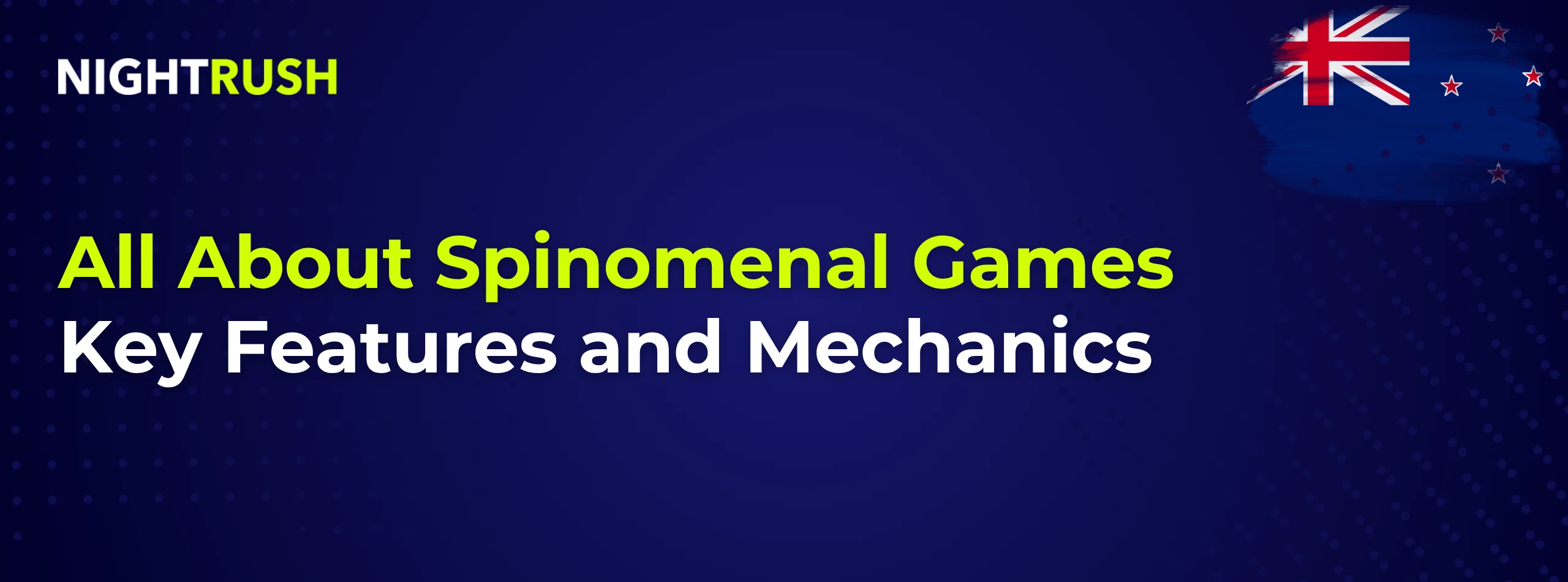 Nightrush article title about Spinomenal Games' key features and mechanics.