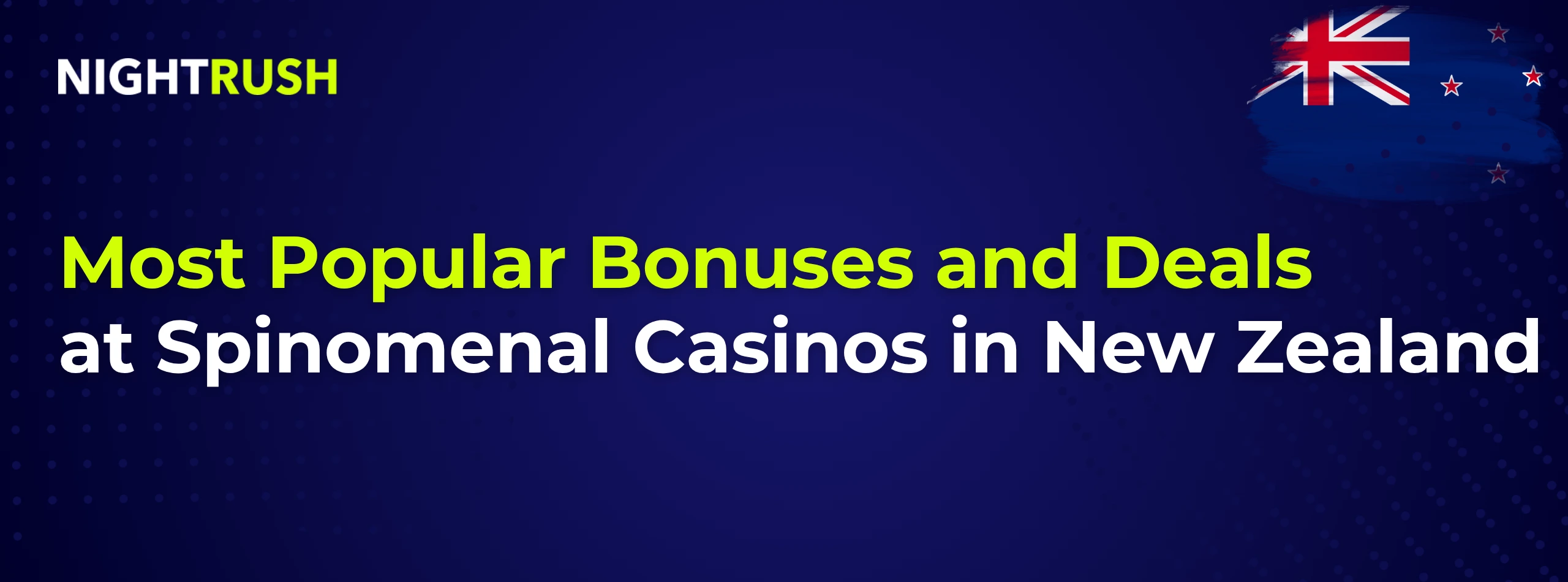 Nightrush article title about popular bonuses and deals at Spinomenal casinos in New Zealand.