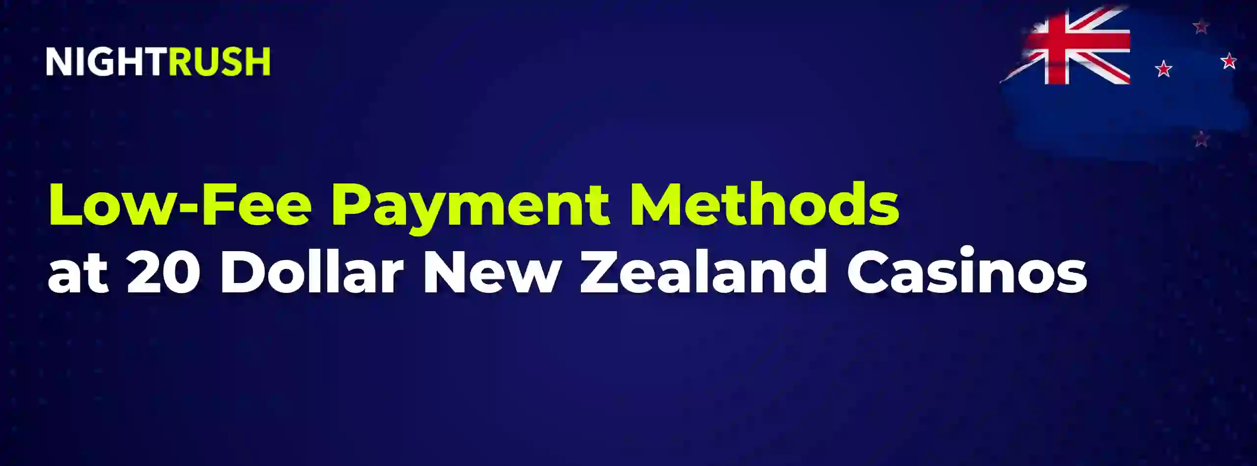 Banner with the text Low-Fee Payment Methods at 20 Dollar NZ Casinos
