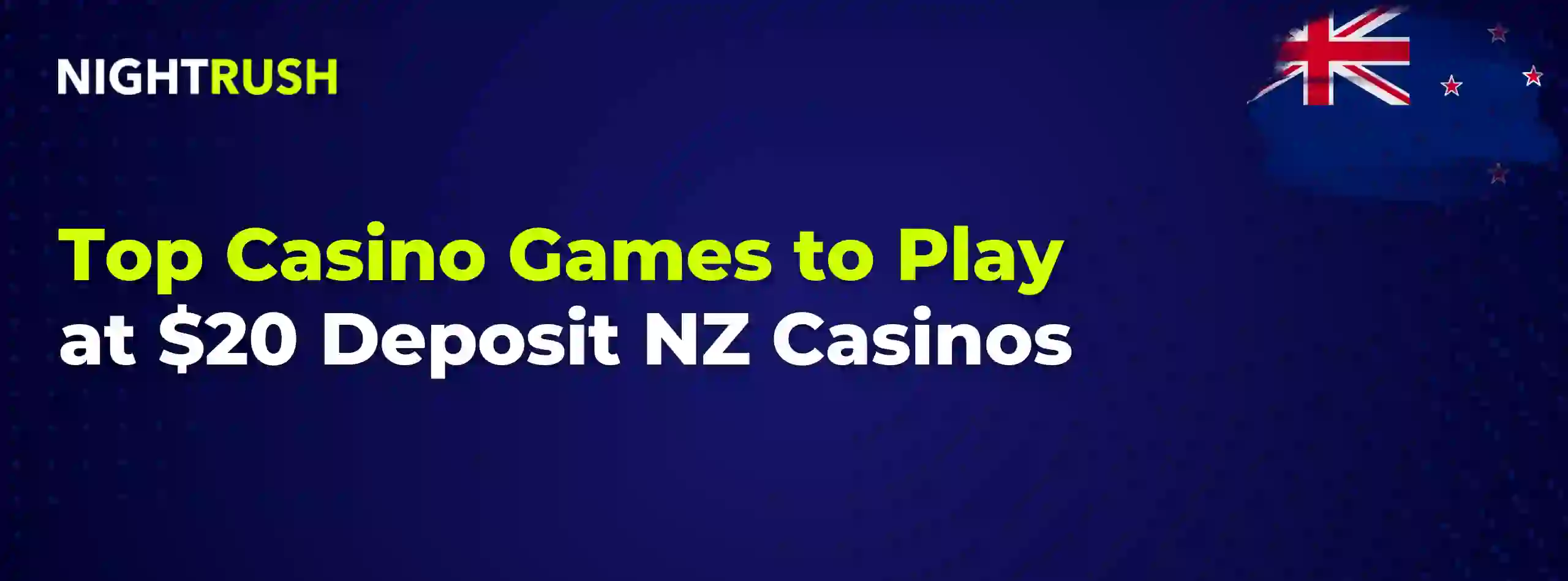 Banner with the text Top Casino Games to Play at $20 Deposit NZ Casinos