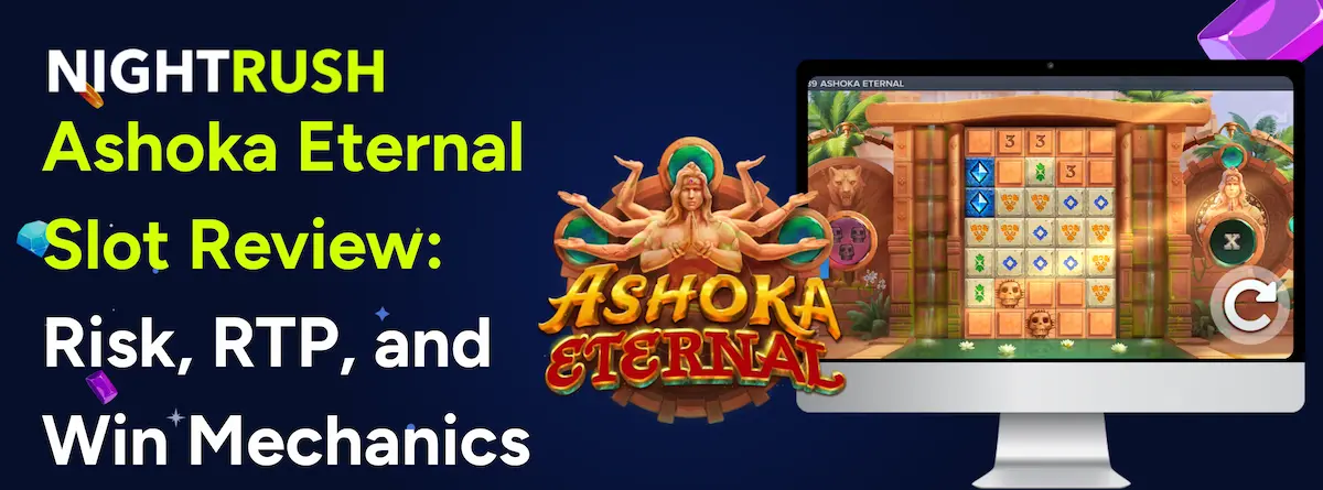 Ashoka Eternal Slot Review: Risk, RTP, and Win Mechanics text with the slot on a banner. 