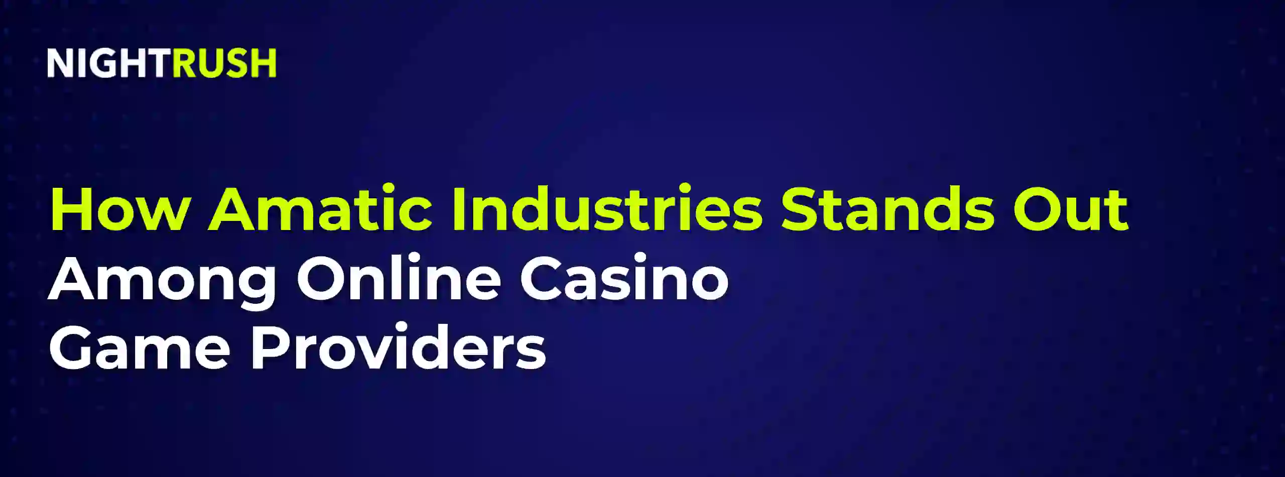 Image header: How Amatic Industries Stands Out Among Online Casino Game Providers.