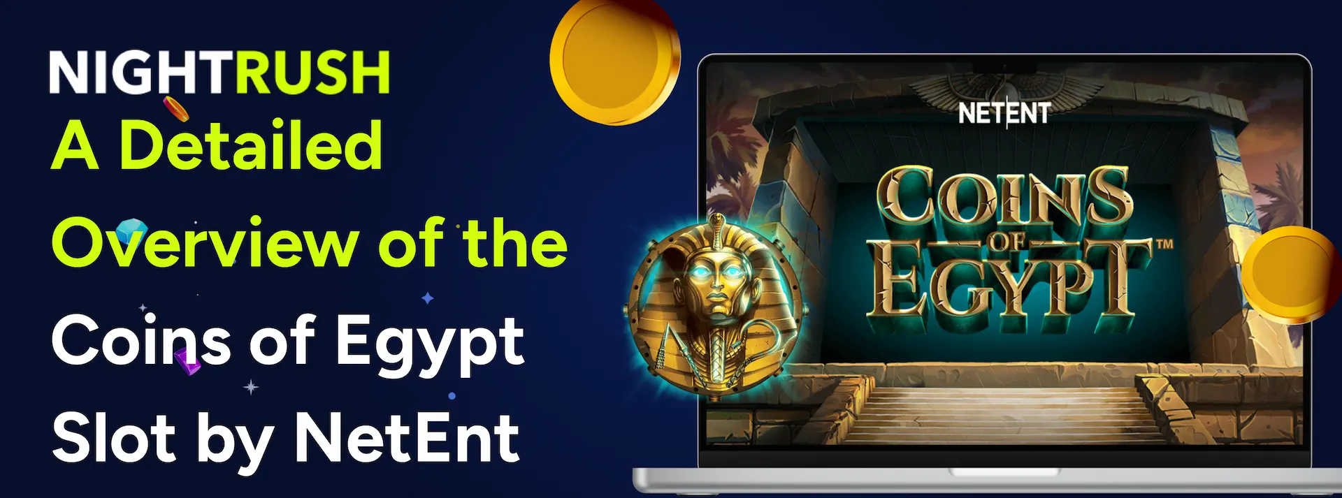 A Detailed Overview of the Coins of Egypt Slot by NetEnt text with the slot on a laptop on a dark banner.