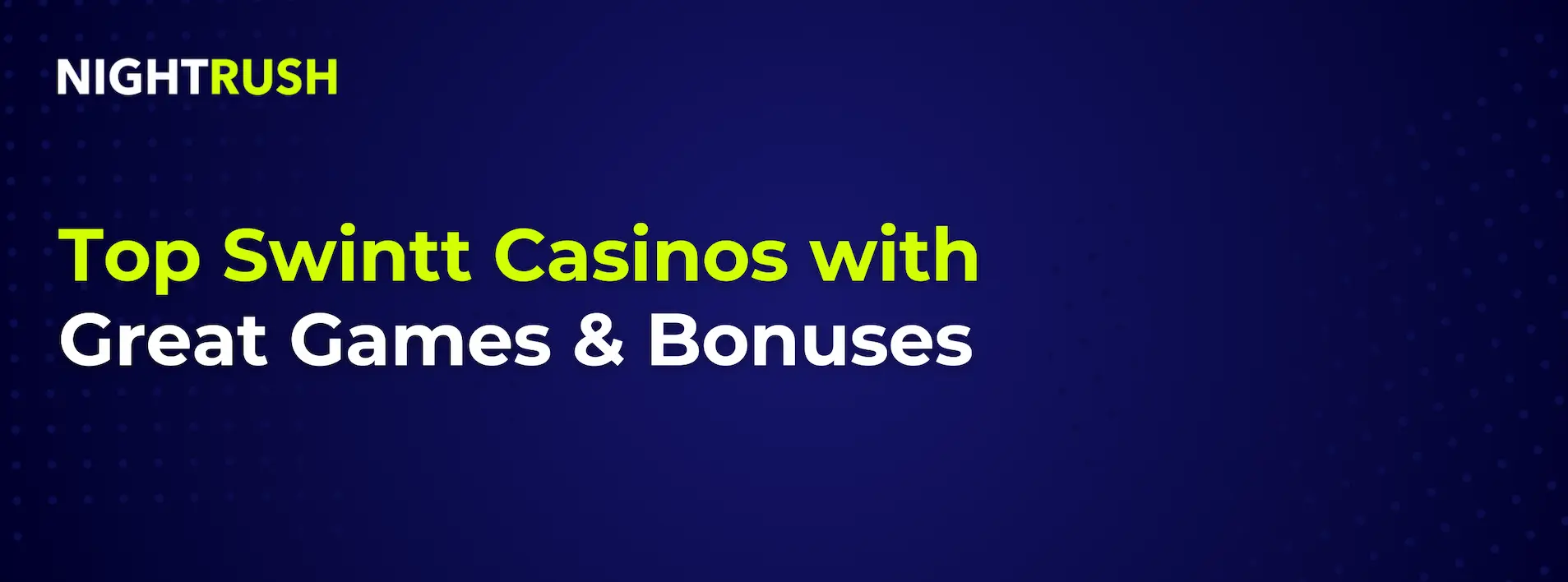 Top Swintt Casinos with Great Games & Bonuses text on blue.