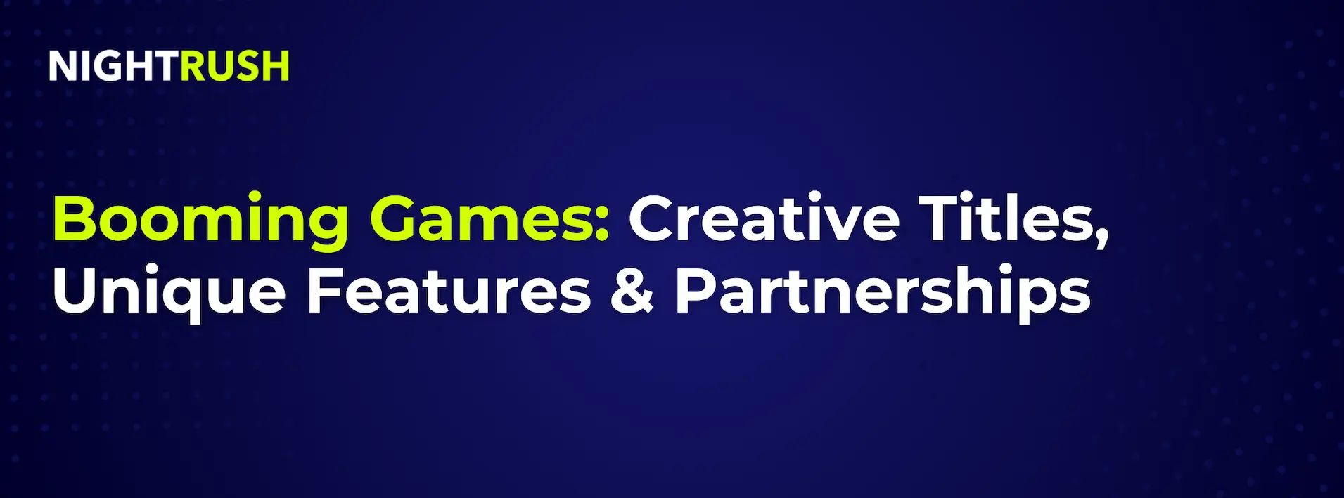 Booming Games Creative Titles Unique Features Partnerships text on blue.