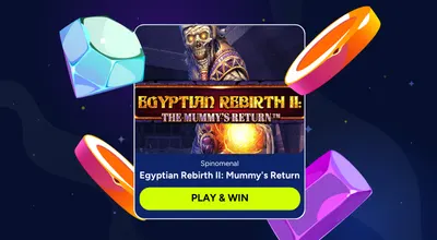 Banner shows Egyptian Rebirth II: Mummy's Return Slot logo with a Play & Win button.