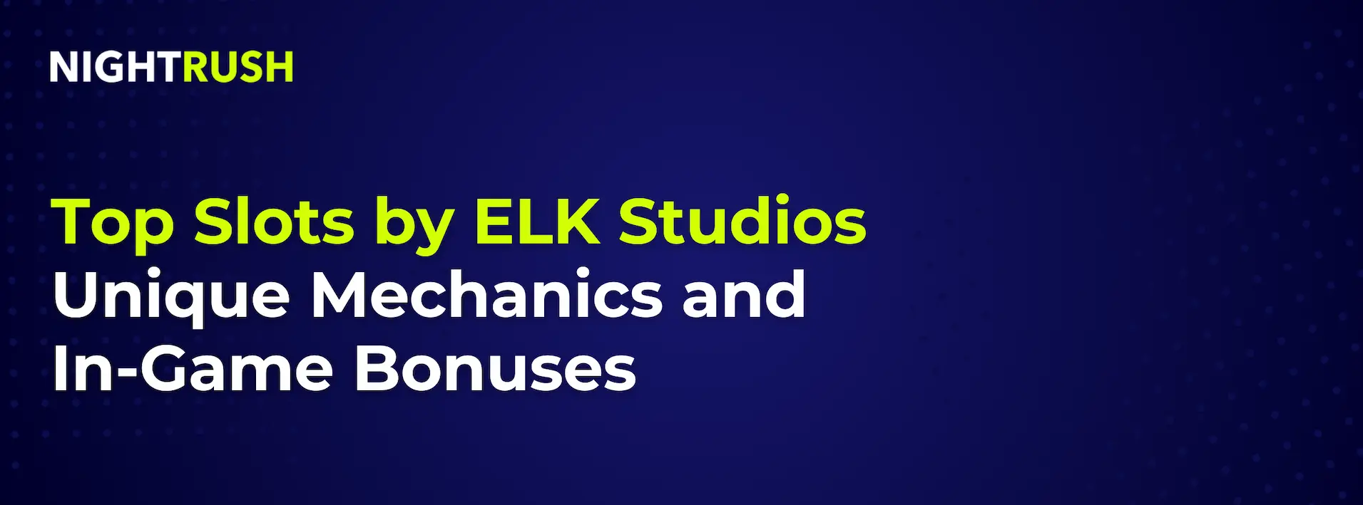 A solid blue background with the title, Top Slots by ELK Studios: Unique Mechanics and In-Game Bonuses.