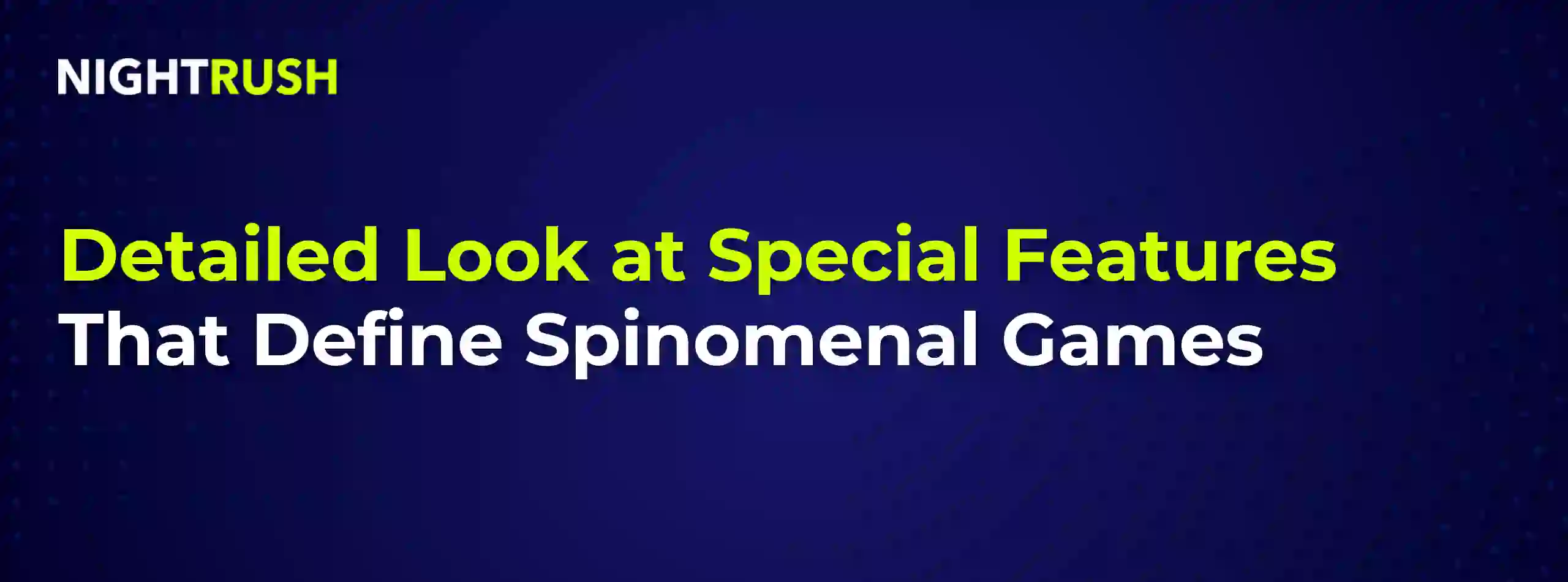 Detailed Look at Special Features That Define Spinomenal Games on blue.