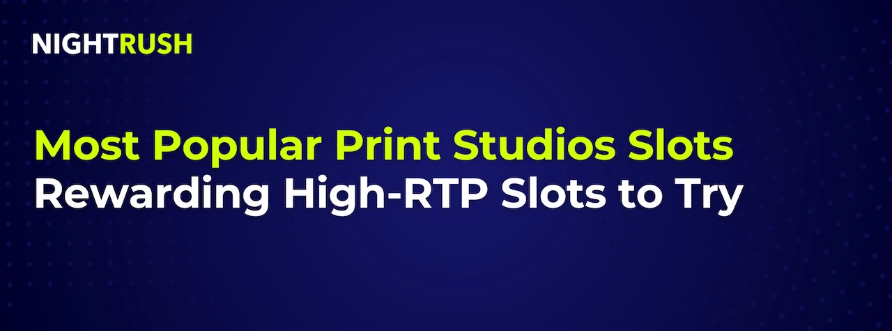 A dark blue background with a subtle dot pattern and the title, Most Popular Print Studios Slots: Rewarding High-RTP Slots to Try.