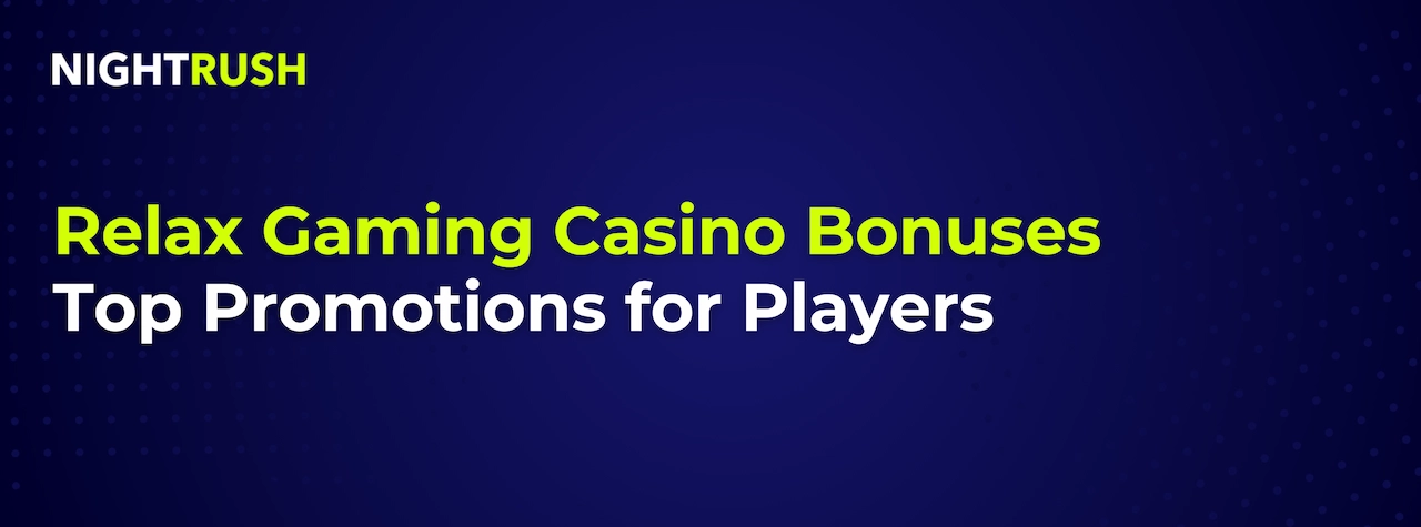 A banner with the text, Relax Gaming Casino Bonuses: Top Promotions for Players.