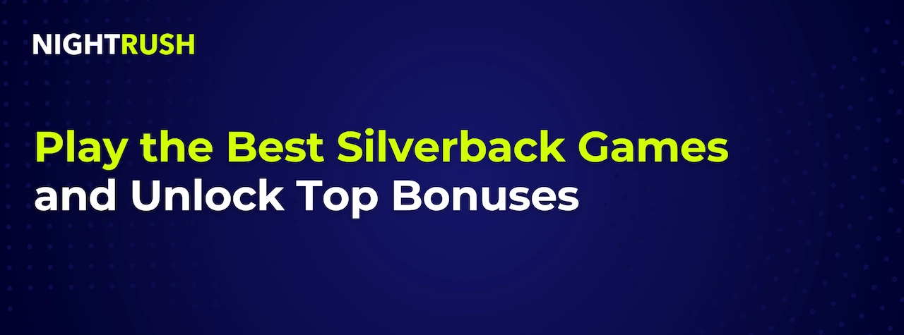 Play the Best Silverback Games and Unlock Top Bonuses text on blue.