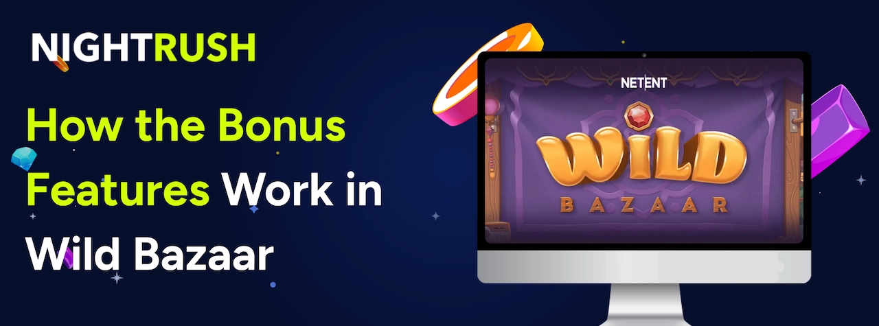 Wild Bazaar slot features with Nightrush logo.