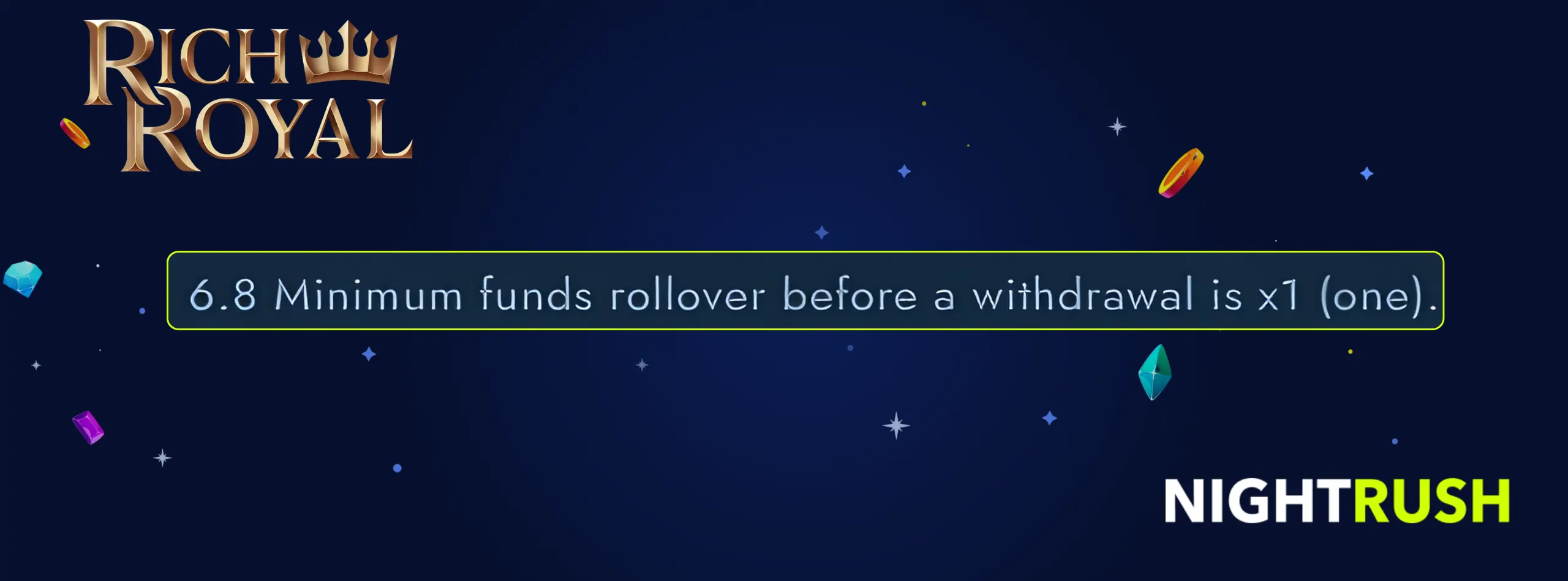 Rich Royal Casino rollover requirement 