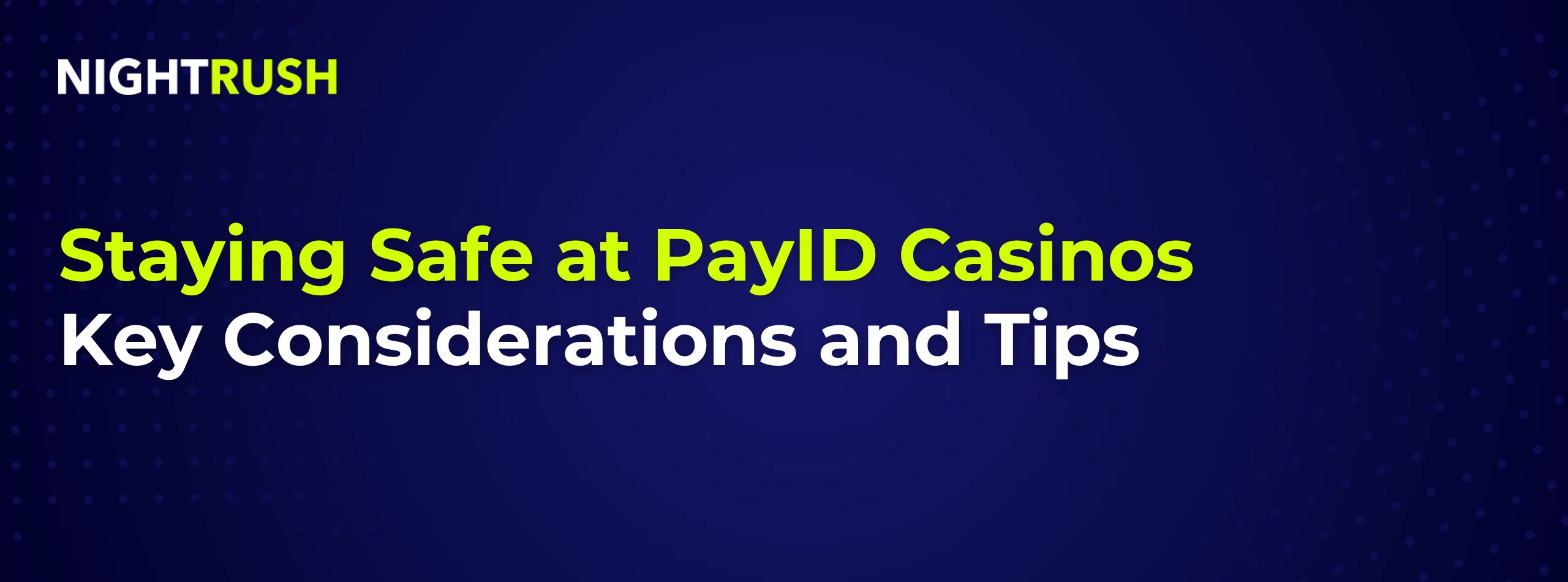 Graphic reading Staying Safe at PayID Casinos Key Considerations and Tips on a dark background.