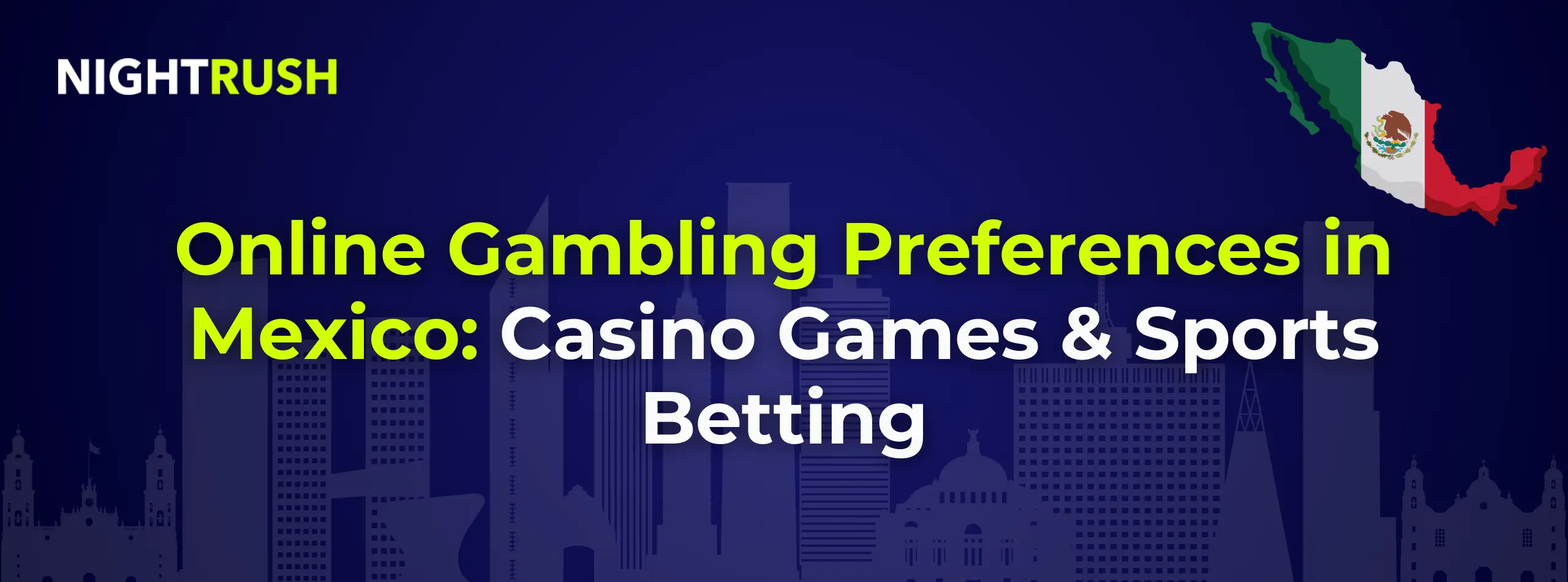Online Gambling Preferences in Mexico with Nightrush branding and map of Mexico.