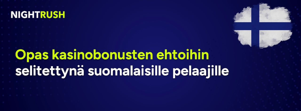 Opas kasinobonusten ehtoihin selitettynä suomalaisille pelaajille teksti sinisellä.
