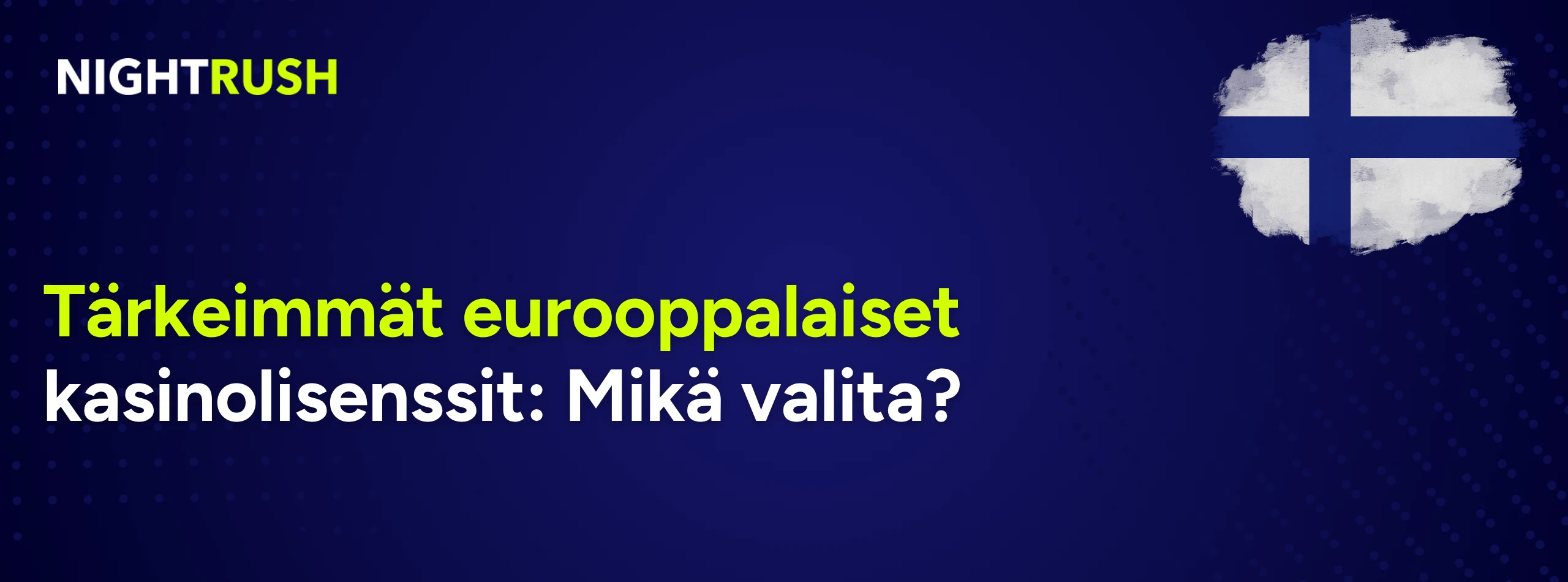 Tärkeimmät eurooppalaiset kasinolisenssit: Mikä valita? teksti, jossa on Suomen lippu sinisellä taustalla.