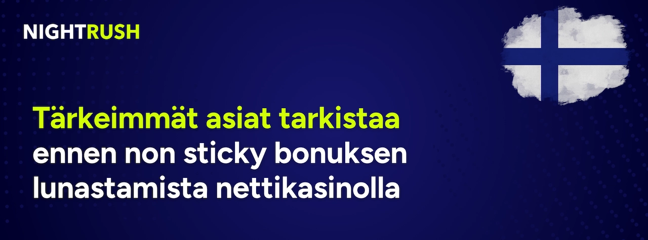 Tärkeimmät asiat tarkistaa ennen non-sticky-bonuksen lunastamista nettikasinolla.