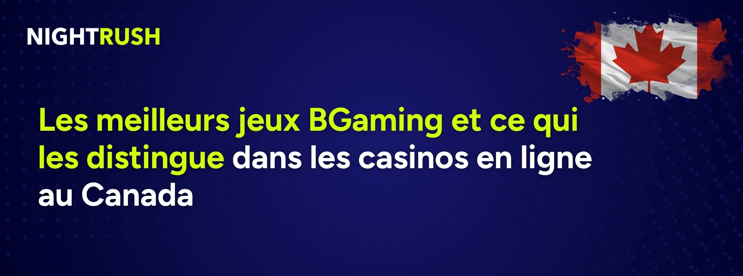 Bannière affichant le texte « Les meilleurs jeux BGaming et ce qui les distingue dans les casinos en ligne au Canada ».