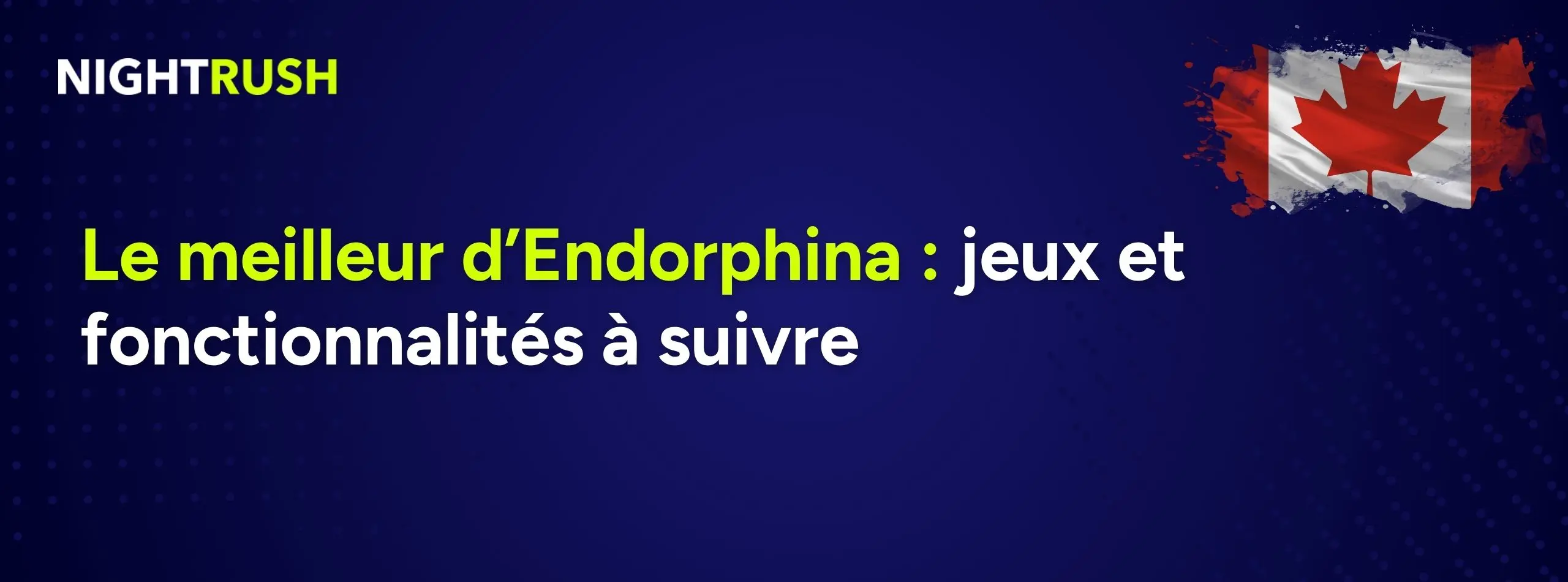 Bannière affichant le texte « Le meilleur d’Endorphina : jeux et fonctionnalités à suivre » sur un fond bleu.