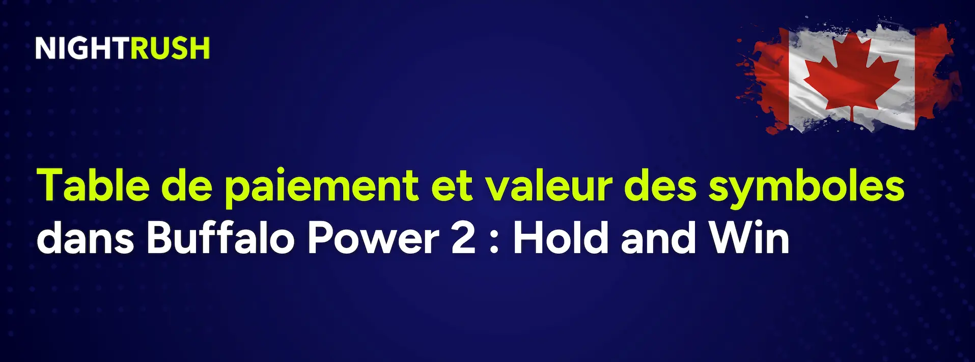 Bannière NightRush présentant la table de paiement de Buffalo Power 2.