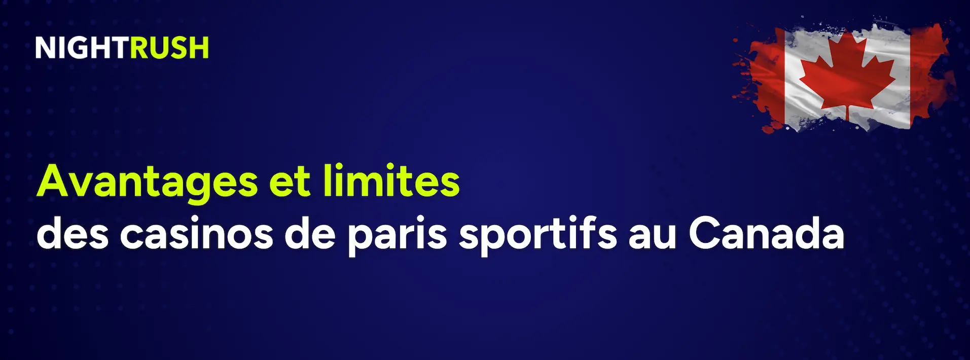 Bannière texte en français sur les avantages et limites des sportsbooks canadiens.