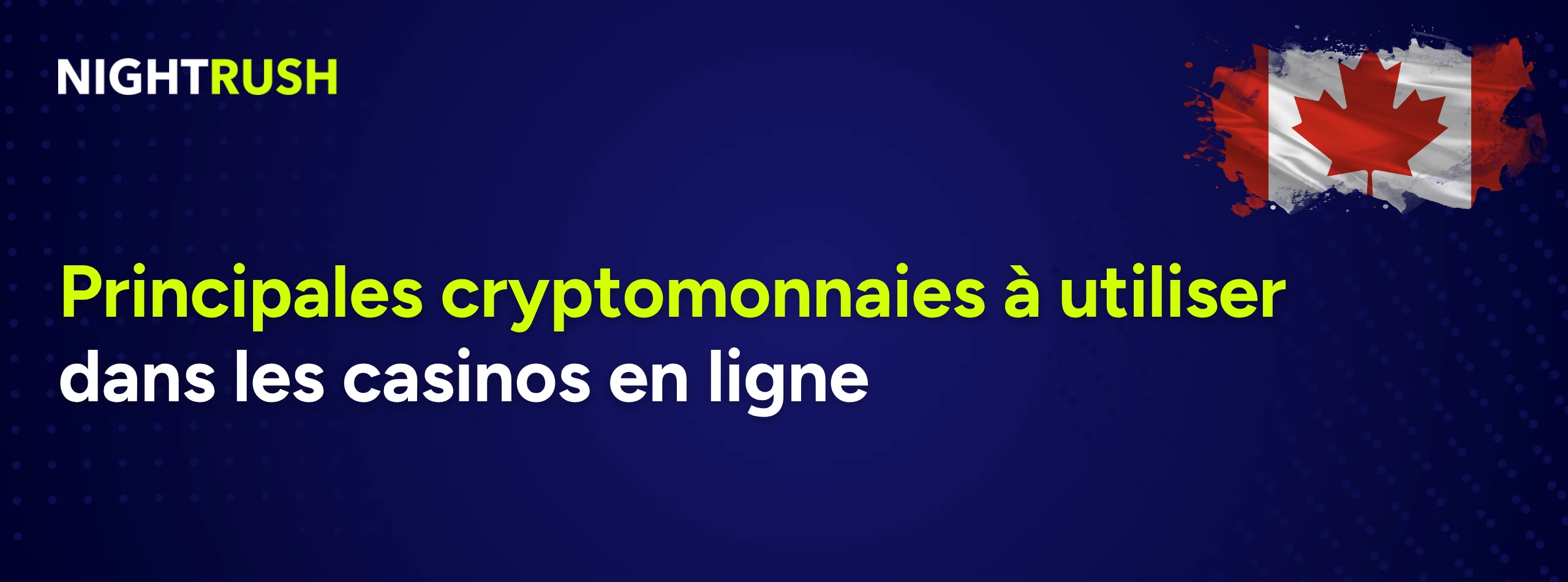Texte français Principales cryptomonnaies à utiliser dans les casinos en ligne avec un drapeau canadien.