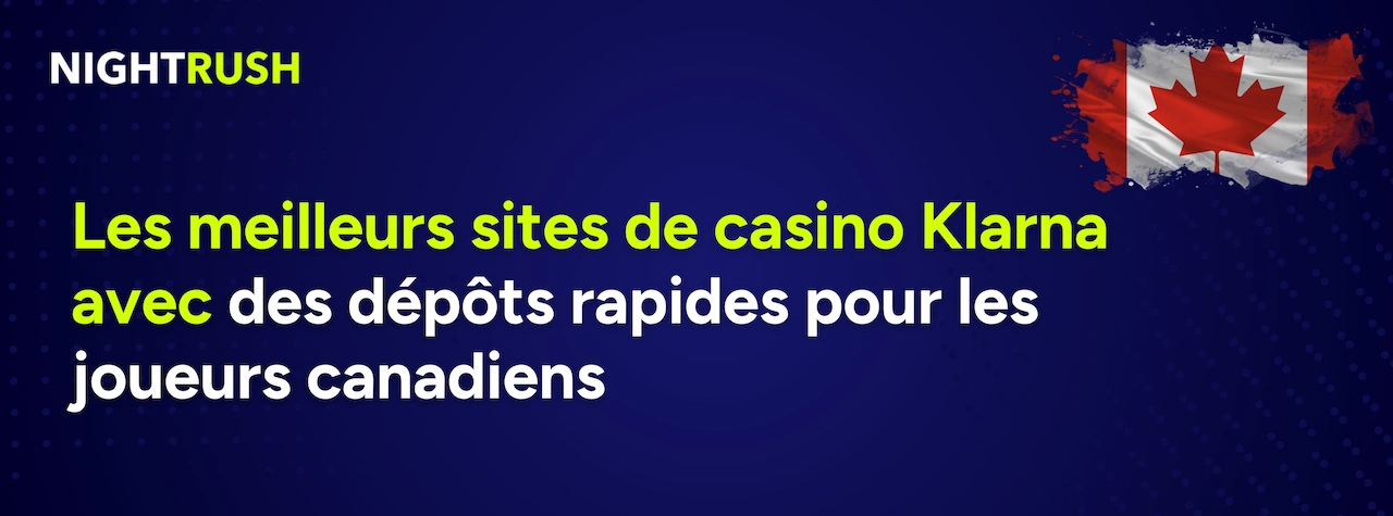Les meilleurs sites de casino Klarna avec des dépôts rapides pour les joueurs canadiens texte.
