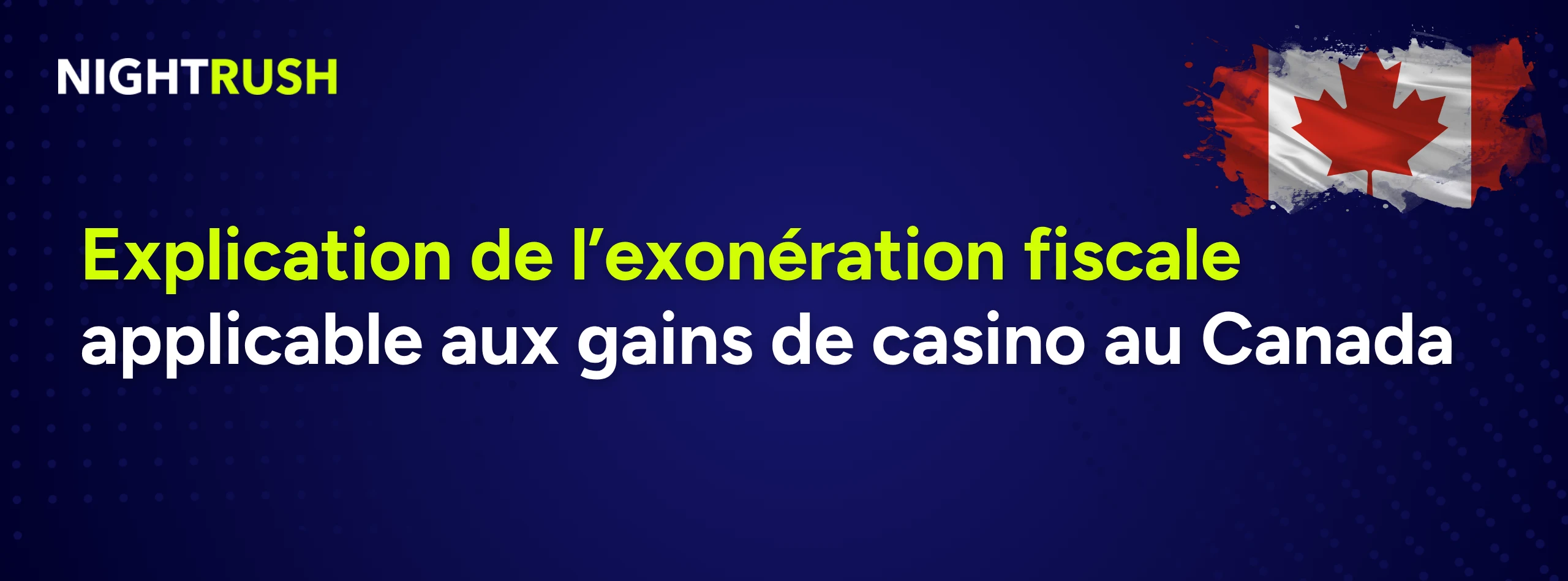 Explication de l’exonération fiscale applicable aux gains de casino au Canada texte sur bleu