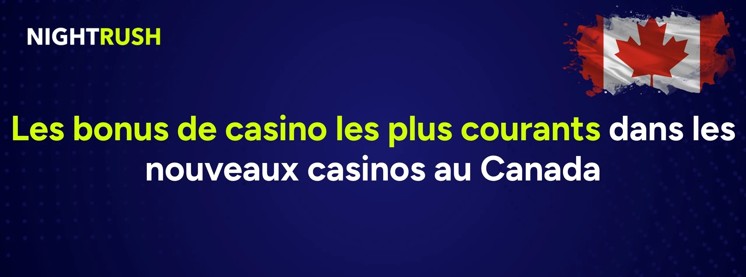 Bannière avec le texte « Les bonus de casino les plus courants dans les nouveaux casinos au Canada ».