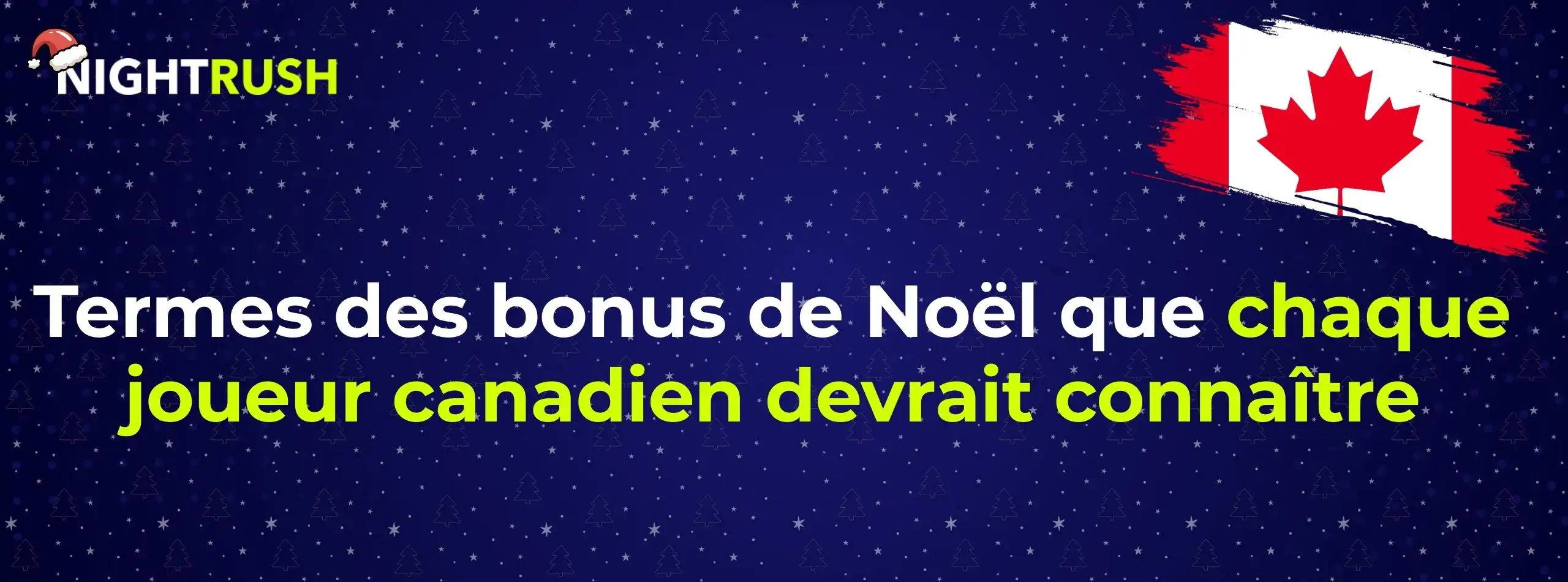 Bannière de Noël NightRush avec un fond bleu étoilé, le logo du casino portant un bonnet de Père Noël, et un drapeau canadien, accompagnée du texte « Termes des bonus de Noël que chaque joueur canadien devrait connaître »