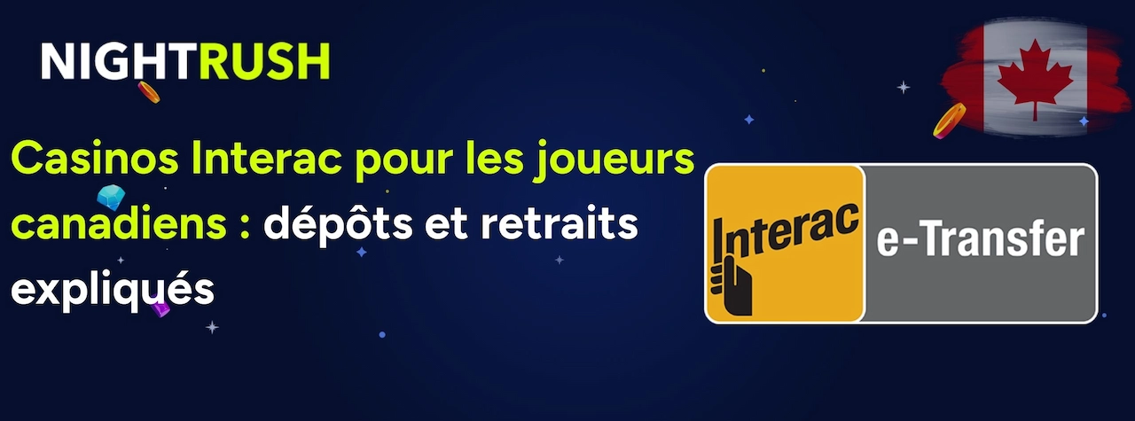Une bannière bleue avec un drapeau canadien et le texte : Casinos Interac pour les joueurs canadiens, dépôts et retraits expliqués.