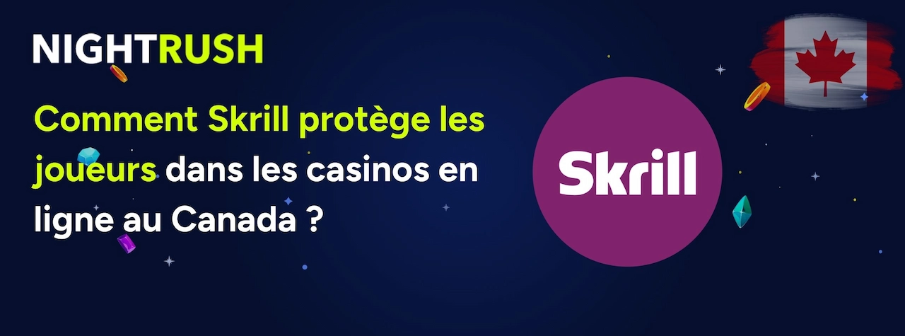 Bannière affichant le texte : Comment Skrill protège les joueurs dans les casinos en ligne au Canada.